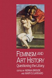 book cover of Feminism and art history : questioning the litany by Norma Broude