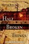 Half-Broken Things