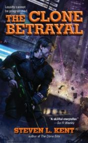 book cover of The Clone Betrayal by Steven L. Kent