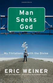 book cover of Man Seeks God: My Flirtations with the Divine (Thorndike Press Large Print Nonfiction Series) by Eric Weiner