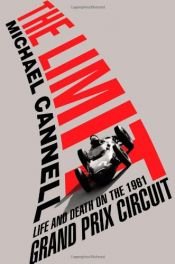 book cover of The limit : life and death on the 1961 grand prix circuit by Michael Cannell