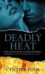 book cover of Deadly Heat by Cynthia Eden