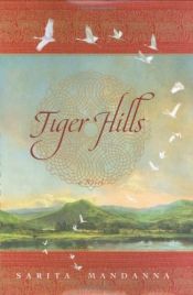book cover of Tiger Hills by Sarita Mandanna
