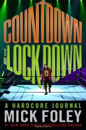 book cover of Countdown to Lockdown: A Hardcore Journal by ミック・フォーリー
