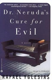 book cover of Dr. Neruda's Cure for Evil by Rafael Yglesias