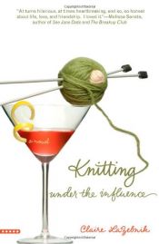 book cover of Knitting Under the Influence by Claire LaZebnik