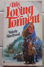 book cover of This Loving Torment by Valerie Sherwood