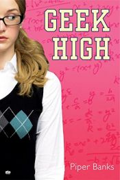 book cover of Geek High by Piper Banks