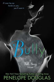 book cover of Bully (The Fall Away Series) by Penelope Douglas