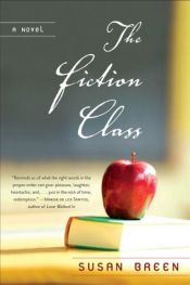 book cover of The fiction class by Susan Breen