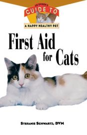 book cover of First Aid for Cats: An Owner's Guide to a Happy Healthy Pet by Stefanie Dvm Schwartz