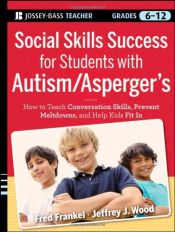 book cover of Social Skills Success for Students with Autism by Fred Frankel