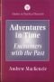 Adventures in Time: Encounters with the Past (Studies in Psychic Research)