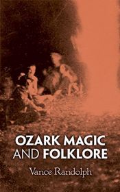 book cover of Ozark Magic and Folklore by Vance Randolph
