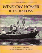 book cover of Winslow Homer Illustrations. 41 Wood Engravings after Drawings by the Artist by Winslow Homer