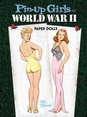 book cover of Pin-Up Girls of World War II Paper Dolls (Dover Celebrity Paper Dolls) by Tom Tierney
