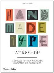 book cover of Handmade Type Workshop: Techniques for Creating Original Characters and Digital Fonts by Charlotte Rivers/ 莱弗士