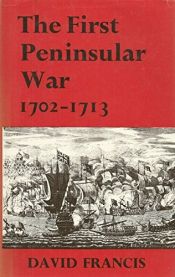 book cover of First Peninsular War, 1702-13 by Alan David Francis