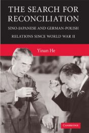 book cover of The search for reconciliation : Sino-Japanese and German-Polish relations since World War II by Yinan He