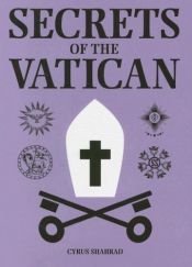 book cover of Secrets of the Vatican by Cyrus Shahrad