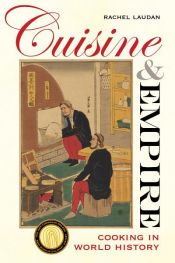 book cover of Cuisine and Empire by Rachel Laudan