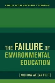 book cover of The Failure of Environmental Education (And How We Can Fix It) ENVI SAY-LG by Charles Saylan