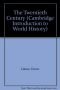 The Twentieth Century (Cambridge Introduction to History, Vol 10)