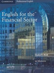 book cover of English for the Financial Sector Student's Book (Cambridge Exams Publishing) by Ian MacKenzie