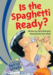 book cover of Bright Sparks: Is the Spaghetti Ready? by Chris McTrustry