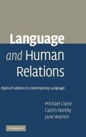 book cover of Language and Human Relations: Styles of Address in Contemporary Language by Catrin Norrby|Janet Warren|Michael Clyne