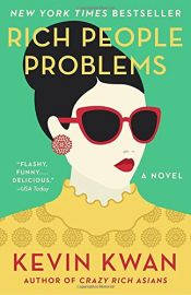book cover of Rich People Problems (Crazy Rich Asians Trilogy) by Kevin Kwan