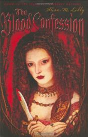 book cover of The Blood Confession by Alisa M. Libby