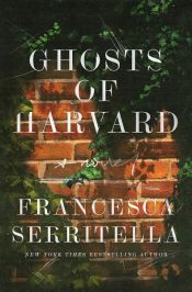 book cover of Ghosts of Harvard by Francesca Serritella