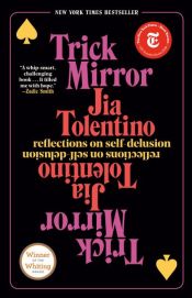 book cover of Trick Mirror by Jia Tolentino