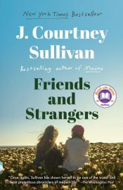 book cover of Friends and Strangers by J. Courtney Sullivan