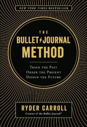 book cover of The Bullet Journal Method by Ryder Carroll