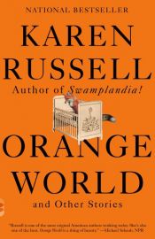 book cover of Orange World and Other Stories by Karen Russell