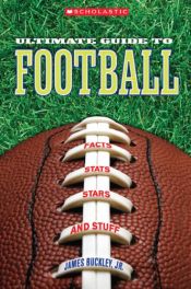 book cover of Scholastic Ultimate Guide to Football (Scholastic Ultimate Guides) by James Buckley Jr.