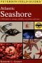 A Field Guide to the Atlantic Seashore : From the Bay of Fundy to Cape Hatteras (Peterson Field Guides(R))