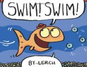 book cover of Swim! Swim! by Lerch