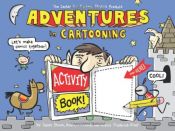 book cover of Adventures in Cartooning Activity Book by Alexis Frederick-Frost|Andrew Arnold|James Sturm