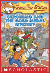book cover of Geronimo and the gold medal mystery by Geronimo Stilton