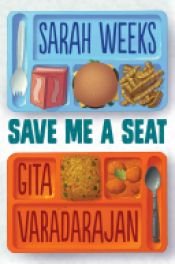book cover of Save Me a Seat by Gita Varadarajan|Sarah Weeks