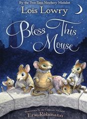 book cover of Bless This Mouse by Lois Lowry