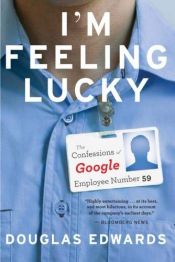 book cover of I'm Feeling Lucky by Douglas Edwards