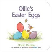 book cover of Ollie's Easter Eggs (a Gossie & Friends book) by Olivier Dunrea