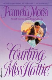 book cover of Courting Miss Hattie by Pamela Morsi