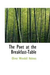 book cover of The Poet at the Breakfast-Table by Oliver Wendell Holmes, Jr.
