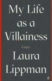 book cover of My Life as a Villainess by Laura Lippman