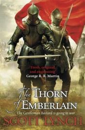 book cover of The Thorn of Emberlain: The Gentleman Bastard Sequence, Book Four by Scott Lynch